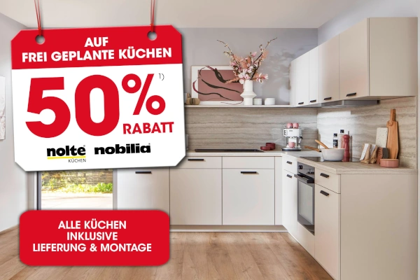 50% Rabatt auf freigeplante Küchen von Nolte Küchen und nobilia
